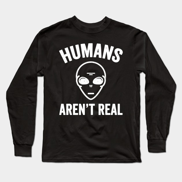 Humans aren't real Long Sleeve T-Shirt by captainmood